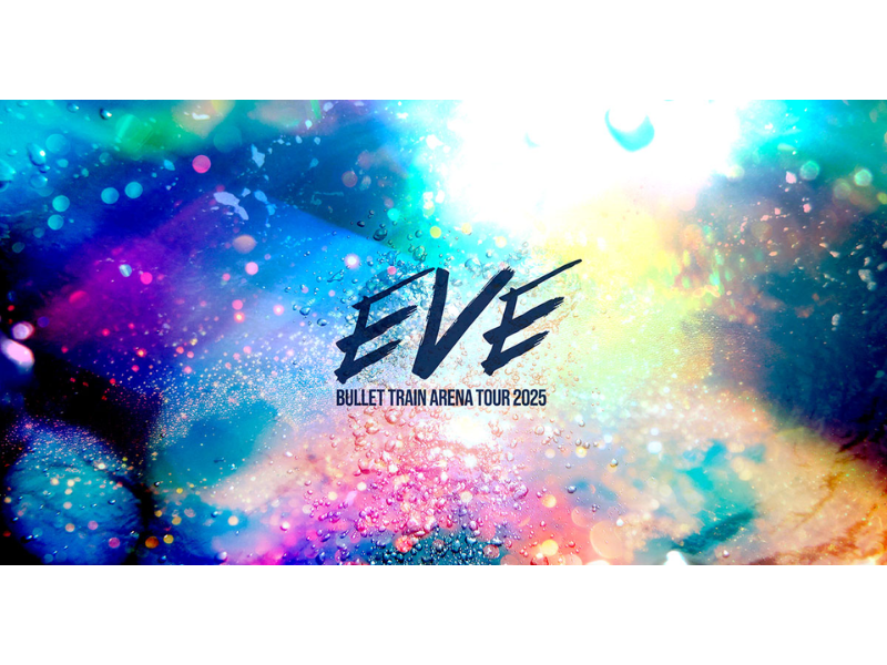 BULLET TRAIN ARENA TOUR 2025 EVE